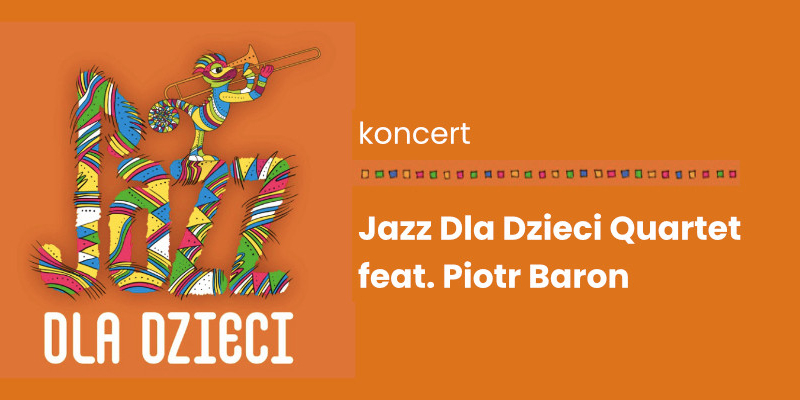 Koncert "Jazz dla dzieci" w PROMie Kultury Saska Kępa - w niedzielę