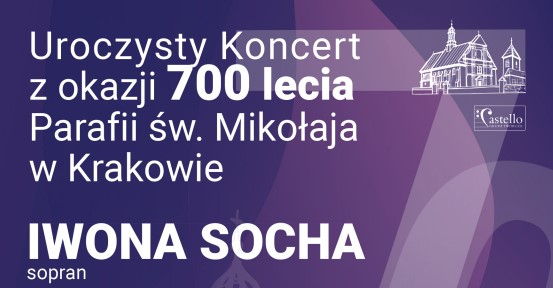 Uroczysty Koncert z okazji 700-lecia Parafii św. Mikołaja w Krakowie