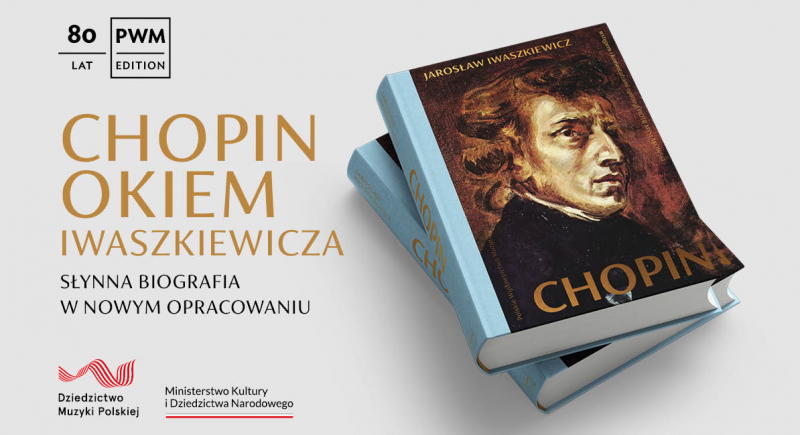 Chopin okiem Iwaszkiewicza. Słynna biografia na nowo