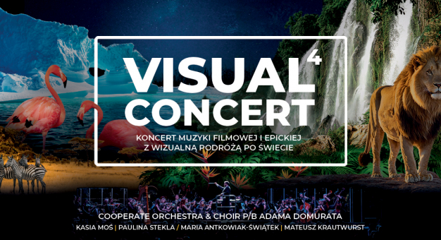 Visual Concert 4: KONCERT MUZYKI FILMOWEJ I EPICKIEJ Z WIZUALNĄ PODRÓŻĄ PO ŚWIECIE