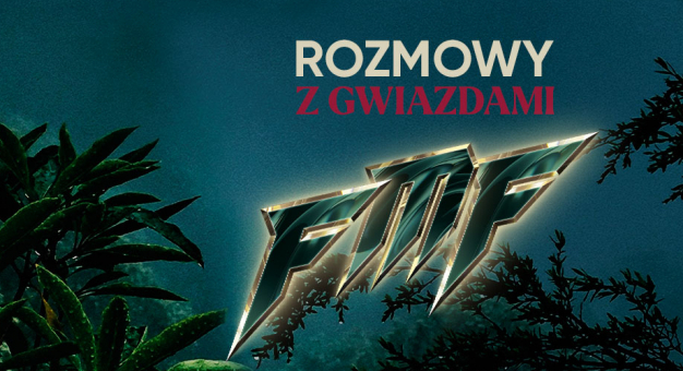 ROZMOWY Z GWIAZDAMI FMF